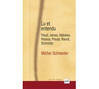 Lu et entendu Freud, James, Nabokov, Pessoa, Proust, Rancé, Schnitzler - Michel Schneider - Puf - broché - Essai