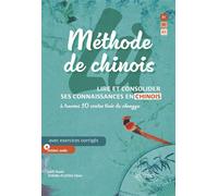 Méthode de chinois: Lire et consolider ses connaissances en chinois à travers 10 contes tirés de chengyu. Avec exercices corrigés et fichiers audio