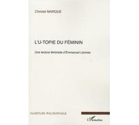 L'u-Topie Du Féminin - Une Lecture Féministe D'emmanuel Lévinas