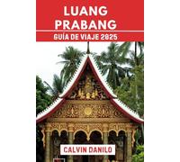 Luang Prabang Guía De Viaje 2025: Tu manual esencial para 2025 sobre templos, cultura, aventuras al aire libre y consejos de expertos