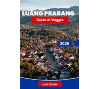 Luang Prabang Guida di Viaggio 2026: Scopri templi, cascate e cultura senza tempo nel nord del Laos