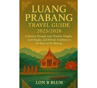 Luang Prabang Travel Guide 2025/2026: A Journey Through Laos’ Timeless Temples, Lush Jungles, and Vibrant Traditions in the Heart of the Mekong