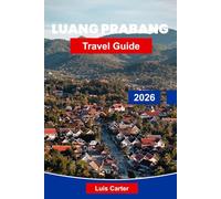 Luang Prabang Travel Guide 2026: Discover Temples, Waterfalls and Timeless Culture in Northern Laos