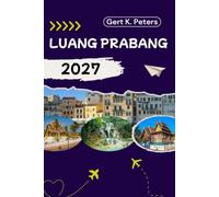 LUANG PRABANG TRAVEL GUIDE: Explore Luang Prabang like a local: Authentic Tips, Top Spots & Day trips