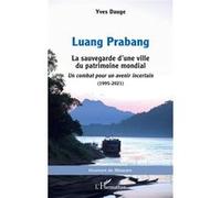 Yves Dauge – Luang Prabang : La sauvegarde d’une ville – Un combat pour un avenir incertain – Broché