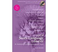 Luath Scots Language Learner: A Introduction to Contemporary Spoken Scots
