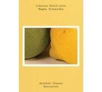 Lubaina Himid With Magda Stawarska - Another Chance Encounter