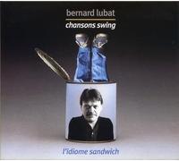 Lubat, Bernard - Chansons Swing : L'Idiome sandwitch - Digipack