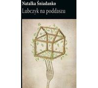 Lubczyk na poddaszu - Natalka Śniadanko (Buch auf Polnisch)