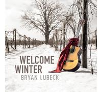 Lubeck, Bryan - Welcome Winter