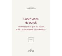 L'ubérisation du travail - Promesses et périls du travail dans l'économie des petits boulots