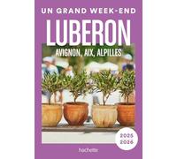 Collectif – Luberon, Avignon, Aix, Alpilles – Guide Un Grand Week-end 2025-2026 – Broché