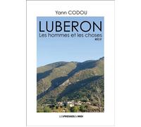Luberon Les hommes et les choses - Yann Codou - Presses Du Midi - broché - Essai