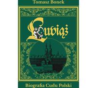 Lubiąż. Biographie du Miracle de la Pologne