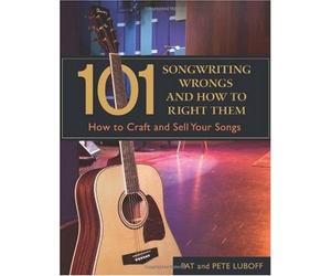 Luboff, P: 101 Songwriting Wrongs & How To Right Them