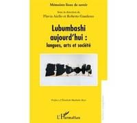 Lubumbashi aujourd'hui : langues, arts et société Flavia Aiello (Auteur), Roberto Gaudioso (Auteur)