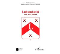 Lubumbashi Cent ans d'histoire - Stéphanie Jumel - L'harmattan - broché - Essai