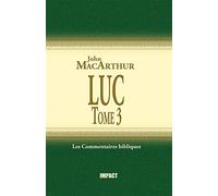 Luc 11-17: Tome 3 (The MacArthur New Testament Commentary, Luke 11-17)