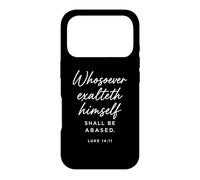 Luc 14:11 Celui Qui exalte Lui-même Sera Une Bible basée Coque pour iPhone 17 Pro