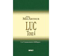 Luc 18-24: Tome 4 (The MacArthur New Testament Commentary, Luke 18-24
