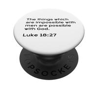 Luc 18:27, The Things are Possible with God, Christian PopSockets PopGrip Adhésif