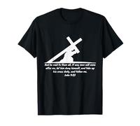 Luc 9 : 23 Prends sa Croix Tous Les Jours, suis-Moi T-Shirt