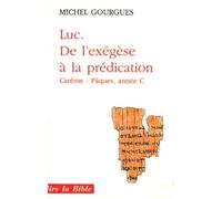 LUC, DE L'EXÉGÈSE À LA PRÉDICATION