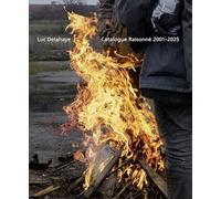 Luc Delahaye Catalogue Raisonné 2001 - 2025 (ENG)