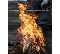 Luc Delahaye Catalogue Raisonné 2001 - 2025 (ENG)