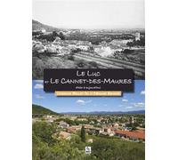 Luc et Le Cannet-des-Maures d'hier à aujourd'hui (Le) - Stéphanie Benyayer - Nouvelles Editions Sutton - broché - Beau livre