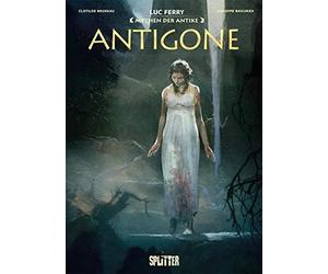 Luc Ferry Clotilde Bruneau Guiseppe Baig Mythen der Antike: Antigone (Graphic No