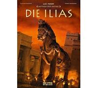 Luc Ferry Clotilde Bruneau Pierre T Mythen der Antike: Die Ilias (Graphi (Relié)