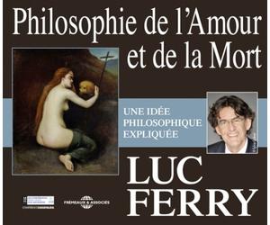 Luc Ferry Philosophie De L'amour Et De La Mort: Une Idée Philosophique Expl (CD)