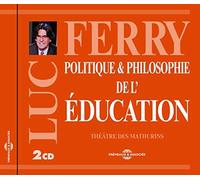 Luc Ferry - Politique Philosophie De Leducation - CD - K72z