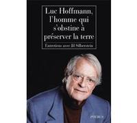 Luc Hoffmann – L'homme qui s'obstine à préserver la terre – Biographie – Broché