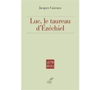 Luc, le taureau d'ézéchiel Jacques Cazeaux (Auteur)