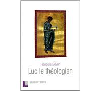Luc le théologien: 3e édition augmentée