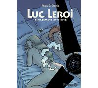 Luc Leroi Finalement (1998-2016) - Jean-Claude Denis - Futuropolis - cartonné - Bande dessinée