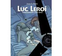 Luc Leroi: Finalement (1998-2016)
