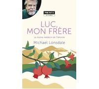 Luc, mon frère Le moine médecin de Tibhirine - Michael Lonsdale - Points - Poche - Essai