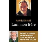 Luc, mon frère Michael Lonsdale (Auteur), Christophe Henning (Contributions)