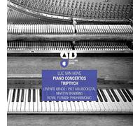 Luc Van Hove Luc Van Hove: Piano Concertos/Triptych (CD) Album