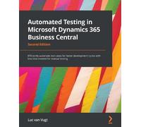 Luc van Vugt Automated Testing in Microsoft Dynamics 365 Business Centra (Poche)