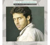 Luca Barbarossa - Non Tutti gli Uomini (1988) [Import]