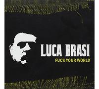 Luca Brasi - Fuck Your World [Import]