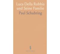 Luca Della Robbia und Seine Familie