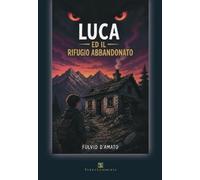 Luca e il rifugio abbandonato