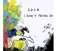 Luca - I Don't Think So [Import]