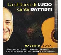 Luca Massimo - La Chitarra Di Lucio Canta Battisti [Import]