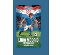 LUCA MODRIC: THE UNSUNG HERO